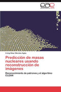 Predicción de masas nucleares usando reconstrucción de imágenes (Paperback) U83132